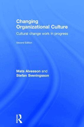 Mats Alvesson, Stefan Sveningsson - Changing Organizational Culture, Inbunden