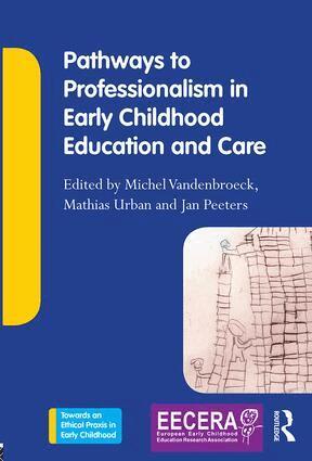 Michel Vandenbroeck, Mathias Urban, Jan Peeters - Pathways to Professionalism in Early Childhood Education and Care, Häftad