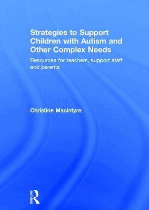 Christine Macintyre - Strategies to Support Children with Autism and Other Complex Needs, Inbunden