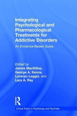 Integrating Psychological and Pharmacological Treatments for Addictive Disorders 1