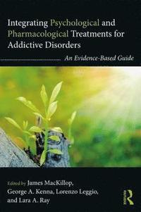bokomslag Integrating Psychological and Pharmacological Treatments for Addictive Disorders
