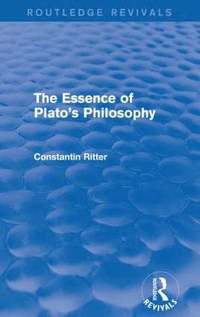 bokomslag Essence of Plato's Philosophy (Routledge Revivals)