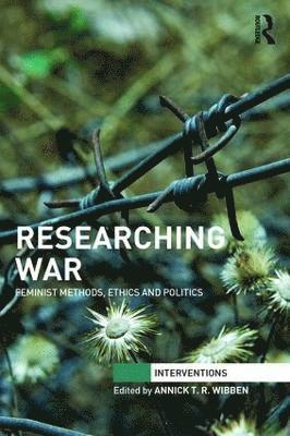 Annick T. R. Wibben, USA) Wibben, Annick T. R. (University of San Francisco - Researching War, Häftad