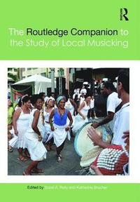 bokomslag The Routledge Companion to the Study of Local Musicking