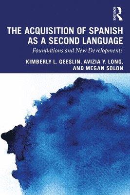 Kimberly L. Geeslin, Avizia Y. Long, Megan Solon, USA) Geeslin, Kimberly L. (Indiana University, USA) Long, Avizia Y. (Indiana University - Acquisition of Spanish as a Second Language, Häftad