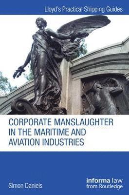 bokomslag Corporate Manslaughter in the Maritime and Aviation Industries