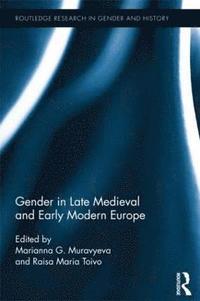 bokomslag Gender in Late Medieval and Early Modern Europe