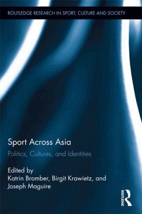 Katrin Bromber, Birgit Krawietz, Joseph Maguire - Sport Across Asia, Häftad