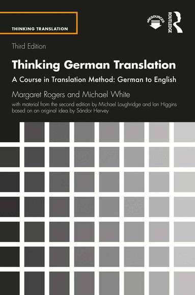 Margaret Rogers, Michael White, Michael Loughridge, Ian Higgins, Sándor Hervey - Thinking German Translation, Häftad