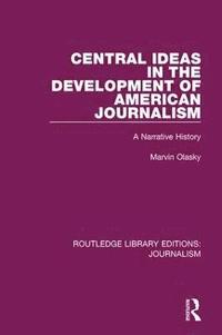 bokomslag Central Ideas in the Development of American Journalism