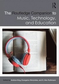 bokomslag The Routledge Companion to Music, Technology, and Education