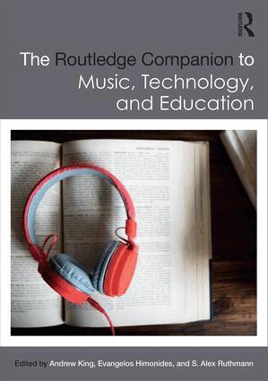 Andrew King, Evangelos Himonides, S. Alex Ruthmann - Routledge Companion to Music, Technology, and Education, Inbunden