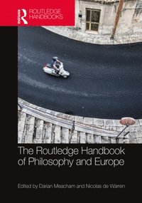 bokomslag The Routledge Handbook of Philosophy and Europe
