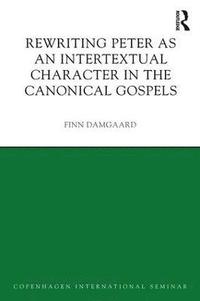 bokomslag Rewriting Peter as an Intertextual Character in the Canonical Gospels
