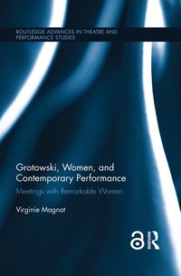 bokomslag Grotowski, Women, and Contemporary Performance