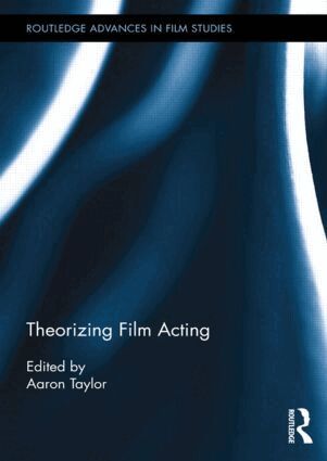 Aaron Taylor - Theorizing Film Acting, Häftad