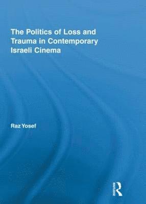 bokomslag Politics of Loss and Trauma in Contemporary Israeli Cinema