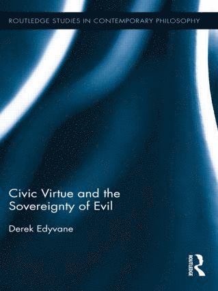 Derek Edyvane - Civic Virtue and the Sovereignty of Evil, Häftad
