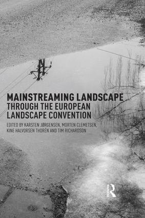 Karsten Jorgensen, Morten Clemetsen, Anne-Karine Thoren, Tim Richardson, probate email sent SF case 01978021) Jorgensen, Karsten (Karsten passed away 8.7.21 as advised by wife Anne-Mette Stabel - Mainstreaming Landscape through the European Landscape Convention, Inbunden