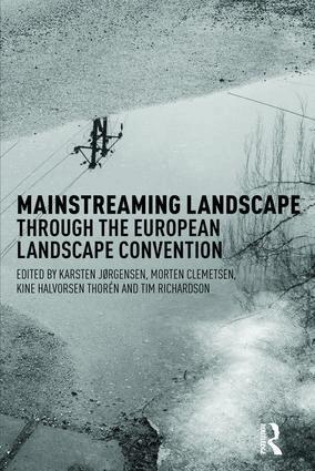 Karsten Jorgensen, Morten Clemetsen, Anne-Karine Thoren, Tim Richardson - Mainstreaming Landscape through the European Landscape Convention, Häftad