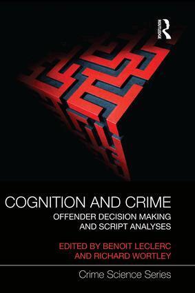 Benoit Leclerc, Richard Wortley - Cognition and Crime, Häftad