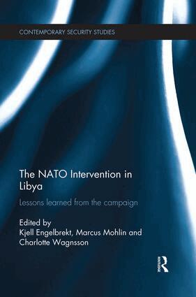 Kjell Engelbrekt, Marcus Mohlin, Charlotte Wagnsson - NATO Intervention in Libya, Häftad