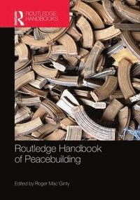 bokomslag Routledge Handbook of Peacebuilding