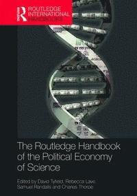 bokomslag The Routledge Handbook of the Political Economy of Science