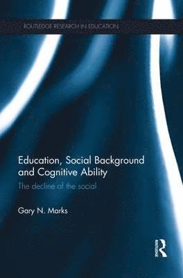 Education, Social Background and Cognitive Ability 1