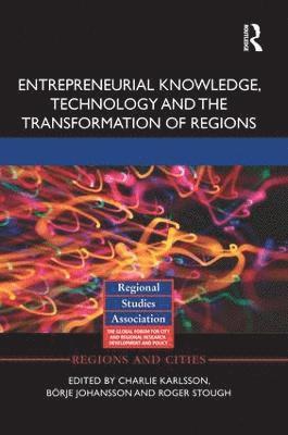 bokomslag Entrepreneurial Knowledge, Technology and the Transformation of Regions