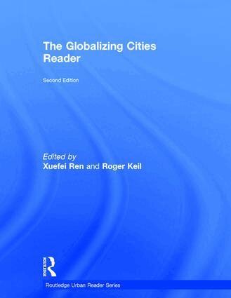 Xuefei Ren, Roger Keil - Globalizing Cities Reader, Inbunden