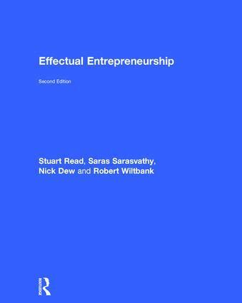 Stuart Read, Saras Sarasvathy, Nick Dew, Robert Wiltbank - Effectual Entrepreneurship, Inbunden