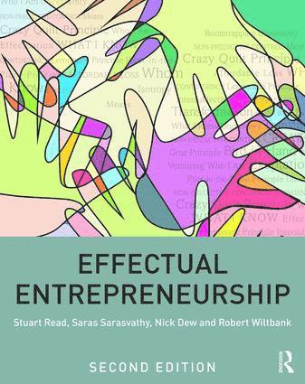 Stuart Read, Saras Sarasvathy, Nick Dew, Robert Wiltbank - Effectual Entrepreneurship, Häftad