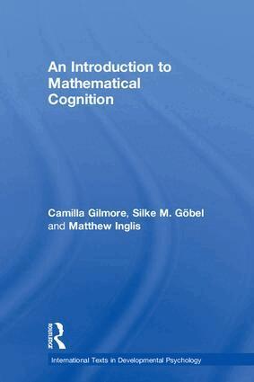 Camilla Gilmore, Silke M. Göbel, Matthew Inglis - Introduction to Mathematical Cognition, Inbunden