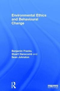 bokomslag Environmental Ethics and Behavioural Change