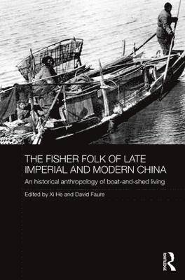 bokomslag The Fisher Folk of Late Imperial and Modern China