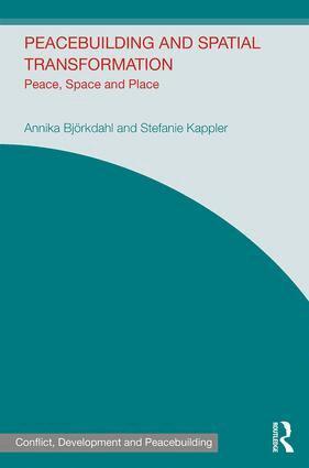 Annika Bjorkdahl, Stefanie Kappler - Peacebuilding and Spatial Transformation, Inbunden