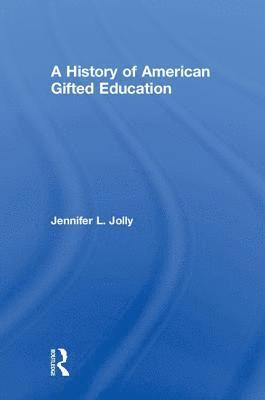 bokomslag A History of American Gifted Education