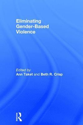 Ann Taket, Beth R. Crisp, Australia) Taket, Ann (Deakin University, Australia) Crisp, Beth R. (Deakin University - Eliminating Gender-Based Violence, Inbunden