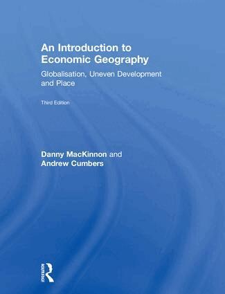 Danny MacKinnon, Andrew Cumbers - Introduction to Economic Geography, Inbunden
