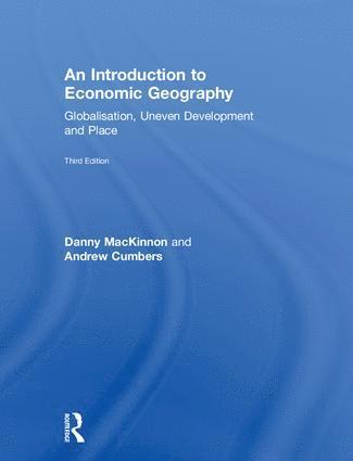 Danny MacKinnon, Andrew Cumbers, UK) MacKinnon, Danny (University of Newcastle, UK) Cumbers, Andrew (University of Glasgow - Introduction to Economic Geography, Inbunden