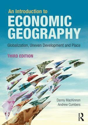Danny MacKinnon, Andrew Cumbers - Introduction to Economic Geography, Häftad
