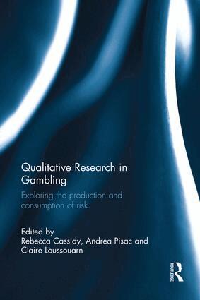 Rebecca Cassidy, Andrea Pisac, Claire Loussouarn - Qualitative Research in Gambling, Häftad