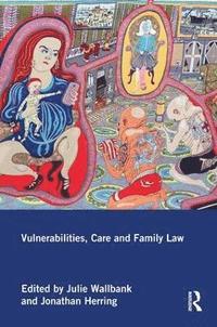 bokomslag Vulnerabilities, Care and Family Law