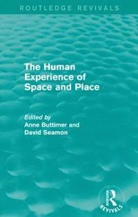 bokomslag The Human Experience of Space and Place