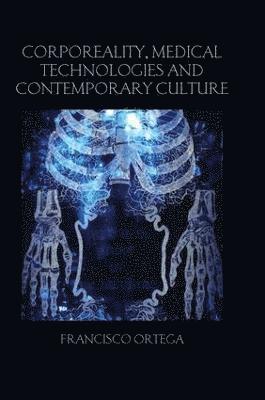 Corporeality, Medical Technologies and Contemporary Culture 1