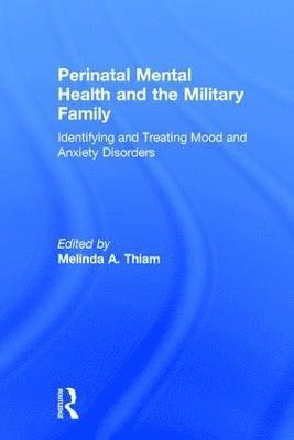 Melinda A. Thiam - Perinatal Mental Health and the Military Family, Inbunden
