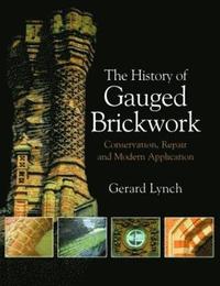 bokomslag The History of Gauged Brickwork