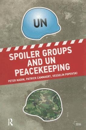 Peter Nadin - Spoiler Groups and UN Peacekeeping, Häftad