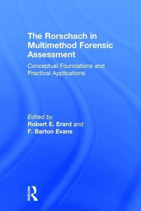 Robert E. Erard, F. Barton Evans, USA) Erard, Robert E. (Clinical and forensic psychologist, Bloomfield Township, MI - Rorschach in Multimethod Forensic Assessment, Inbunden